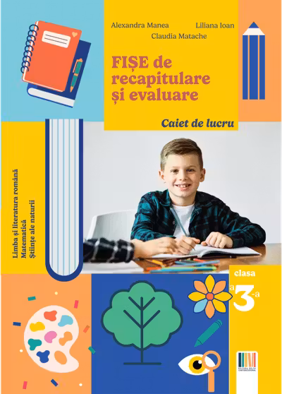 Fise de recapitulare si evaluare clasa a 3-a