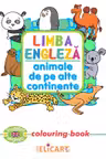 Limba engleza. Animale de pe alte continente colouring book