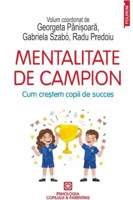 Mentalitate de campion. Cum crestem copii de succes
