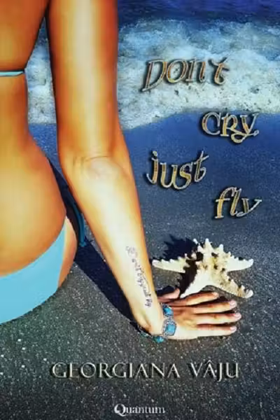 Dont cry, just fly