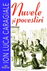 Nuvele si povestiri. Ion Luca Caragiale
