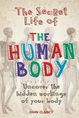 The Secret Life of the Human Body