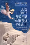 De ce binele se cuvine sa ne afle pregatiti