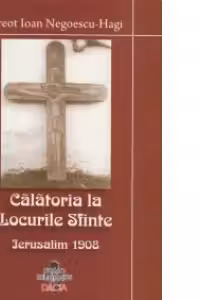 Calatoria la Locurile Sfinte. Ierusalim 1908