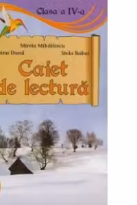 Caiet de lectura. Clasa a 4-a