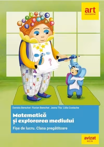 Matematica si explorarea mediului.Fise de lucru. Clasa Pregatitoare