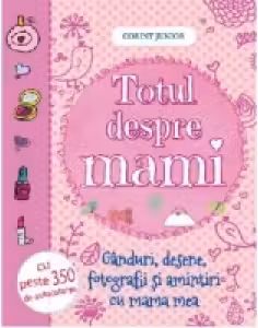 Totul despre mami