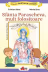 Invatam de la Sfinti. Sfanta Parascheva, mult folositoare