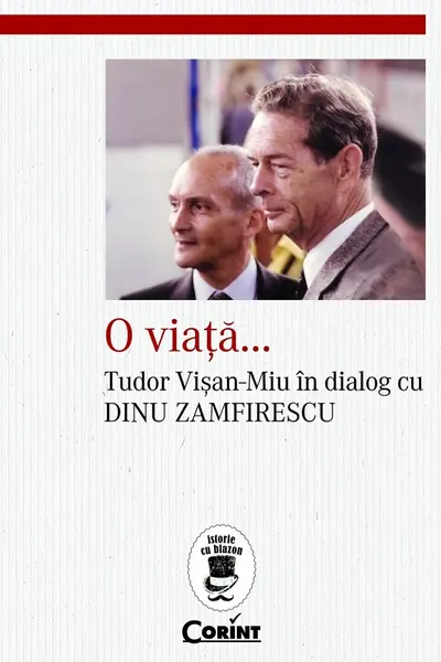 O viata...Tudor Visan-Miu in dialog cu Dinu Zamfirescu