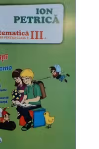 Matematica. Culegere pentru clasa a III-a. Exercitii. Probleme. Teste