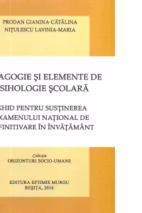 Pedagogie si elemente de psihologie scolara. Ghid pentru sustinerea examenului national de definitivare in invatamant