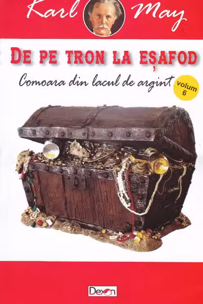 De pe tron la eșafod 6: Comoara din Lacul de Argint