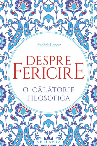 Despre fericire. O calatorie filosofica