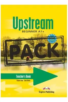 Curs limba engleza Upstream Beginner Pachetul Profesorului - Virginia Evans, Jenny Dooley