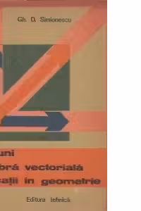 Notiuni de algebra vectoriala si aplicatii in geometrie