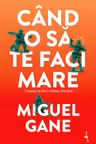 Cand o sa te faci mare