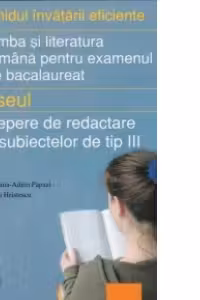 Limba si literatura romana pentru examenul de bacalaureat 2008 - Eseul - Repere de redactare a subiectelor de tip III