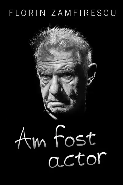 Am fost actor
