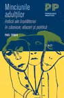Minciunile adultilor. Indicii ale inselatoriei in casnicie, afaceri si politica