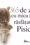 365 de zile cu mica mea rasfatata... Pisica