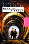 Metalul pierdut Vol. 7 (seriei Nascuti din ceata)