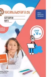 Scrisorile verii. Caiet de antrenament pentru limba si literatura romana. Clasa a V-a