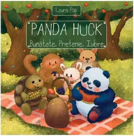Panda Huck. Bunatate. Prietenie. Iubire