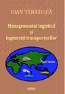 Managementul logisticii si ingineriei transporturilor
