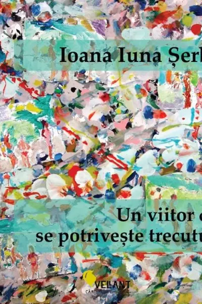 Un viitor care se potriveste trecutului