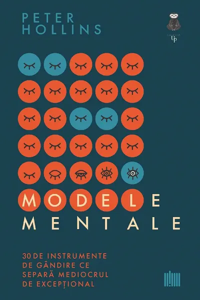 Modele mentale. 30 de instrumente de gandire ce separa mediocrul de exceptional