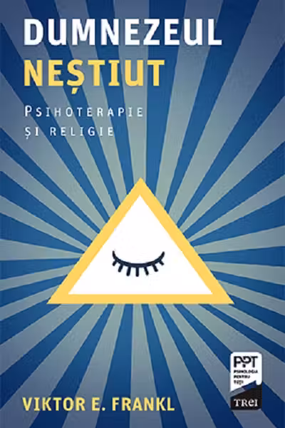 Dumnezeul nestiut. Psihoterapie si religie