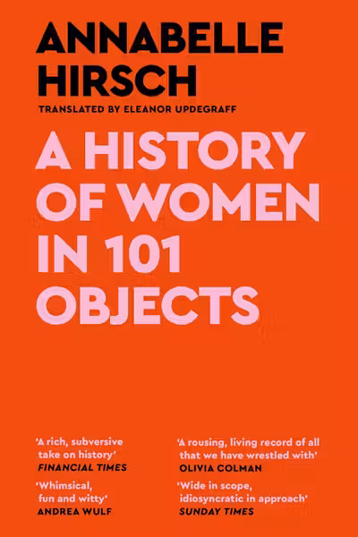 A History of Women in 101 Objects