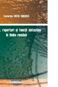 Unitati, raporturi si functii sintactice in limba romana