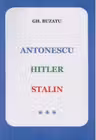 Antonescu, Hitler, Stalin vol. III