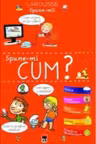 Spune-mi! Cum?
