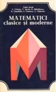 Matematici clasice si moderne(4 vol.)