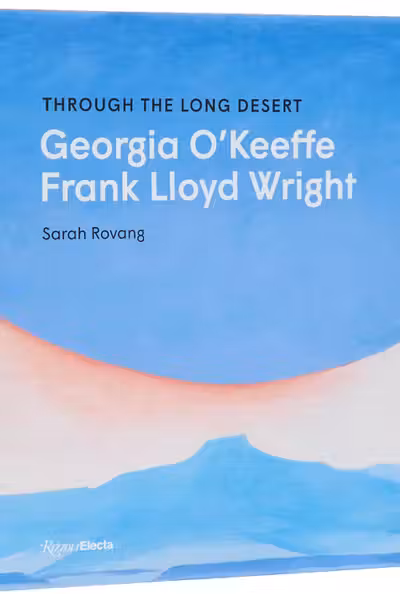 Through the Long Desert: Georgia O'Keeffe and Frank Lloyd Wright