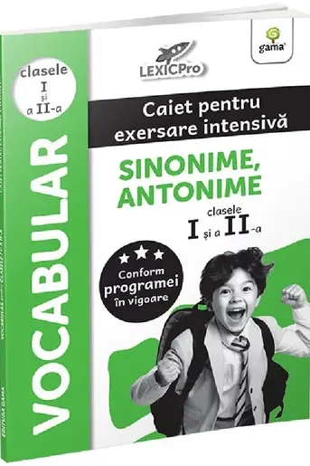 Vocabular. Caiet pentru exersare intensiva. Sinonime antonime (clasele I si a II-a)