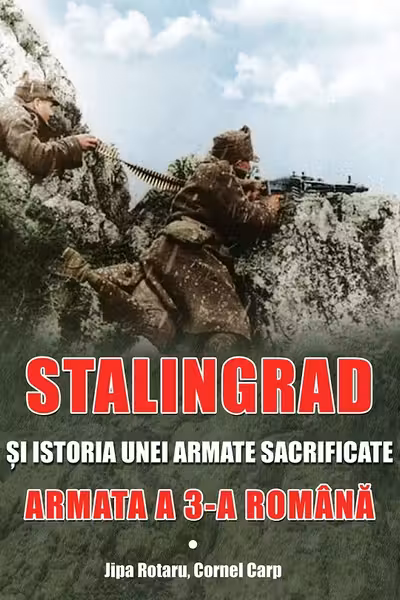 Stalingrad și istoria unei armate sacrificate. Armata a III-a Română