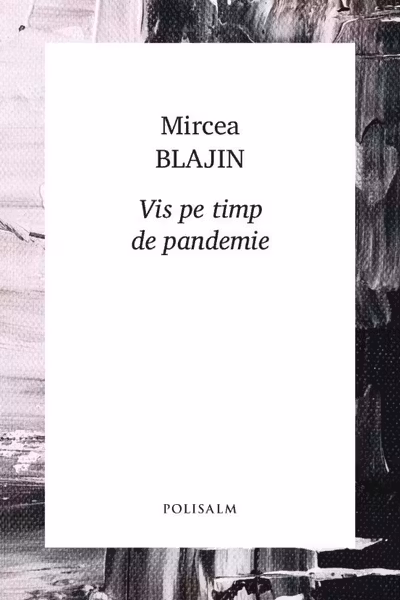 Vis pe timp de pandemie