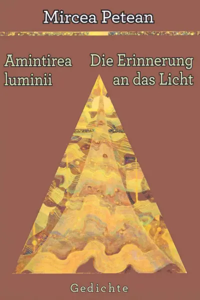 Amintirea luminii. Die Erinnerung an das Licht