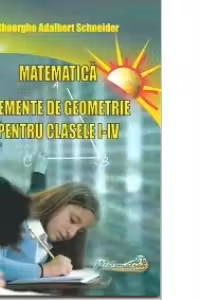 Matematica. Elemente de geometrie pentru clasele I-IV