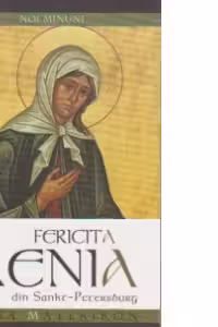 Fericită Xenia din Sankt-Petersburg. Noi minuni