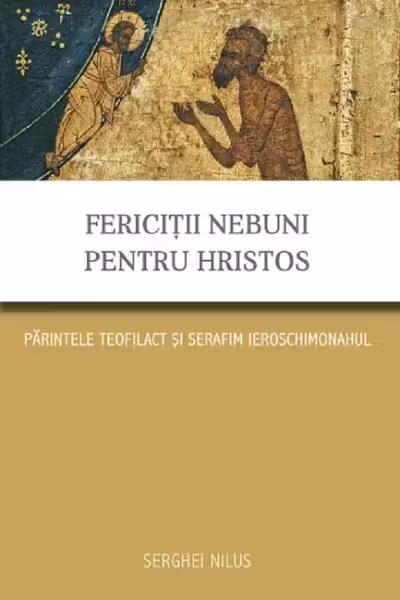 Fericiții nebuni pentru Hristos