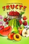 Prima mea enciclopedie - Fructe