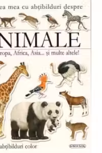 Cartea mea cu abtibilduri despre animale din Europa, Africa, Asia...si multe altele!