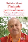 Pledoarie pentru altruism. Puterea bunăvoinței