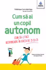 Cum sa ai un copil autonom