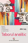 Taborul analitic. Eseuri despre contradictii si destinatie