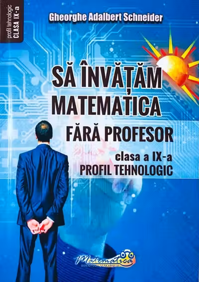 Să învățăm matematică fără profesor - Clasa 9